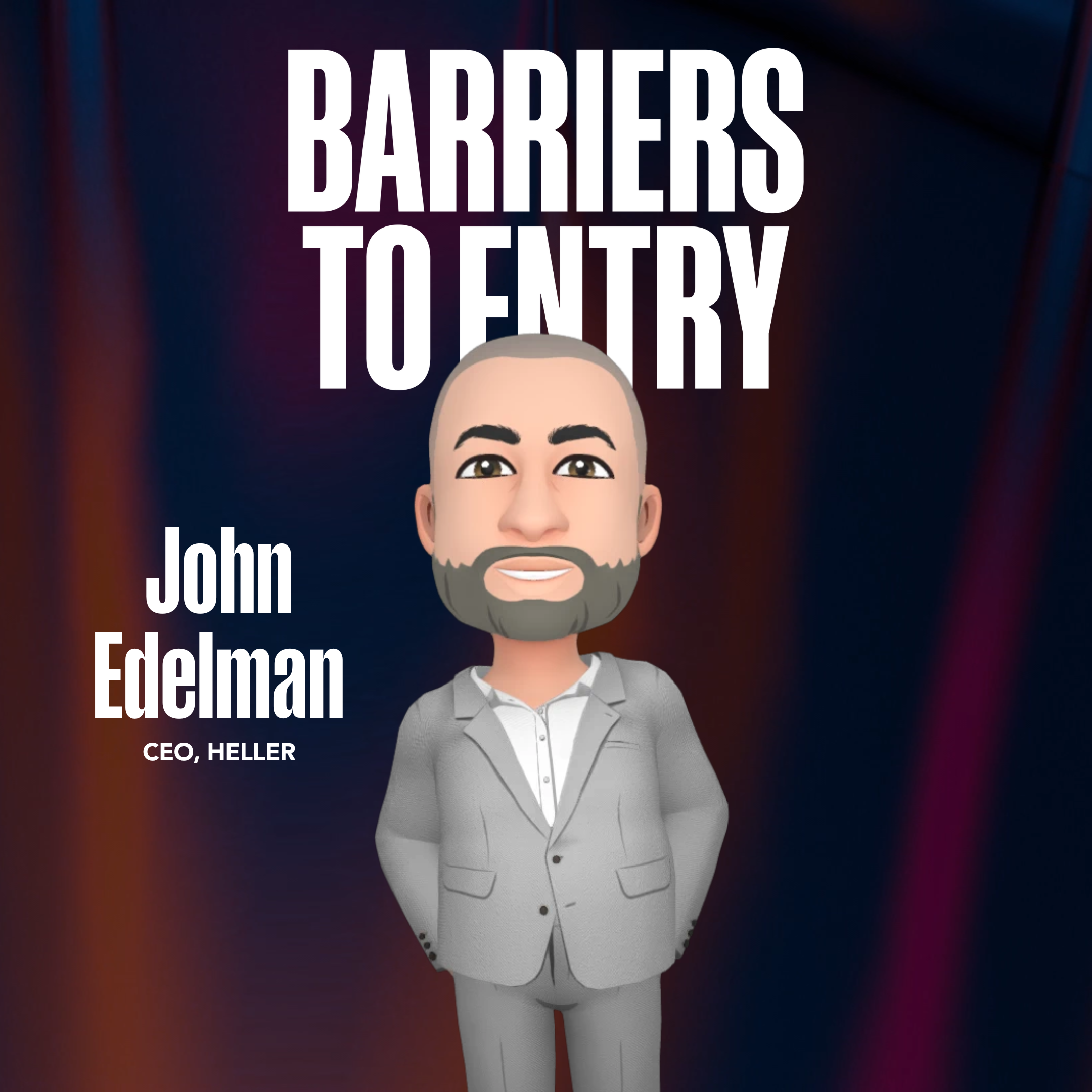 Episode cover artwork of John Edelman, CEO of Heller