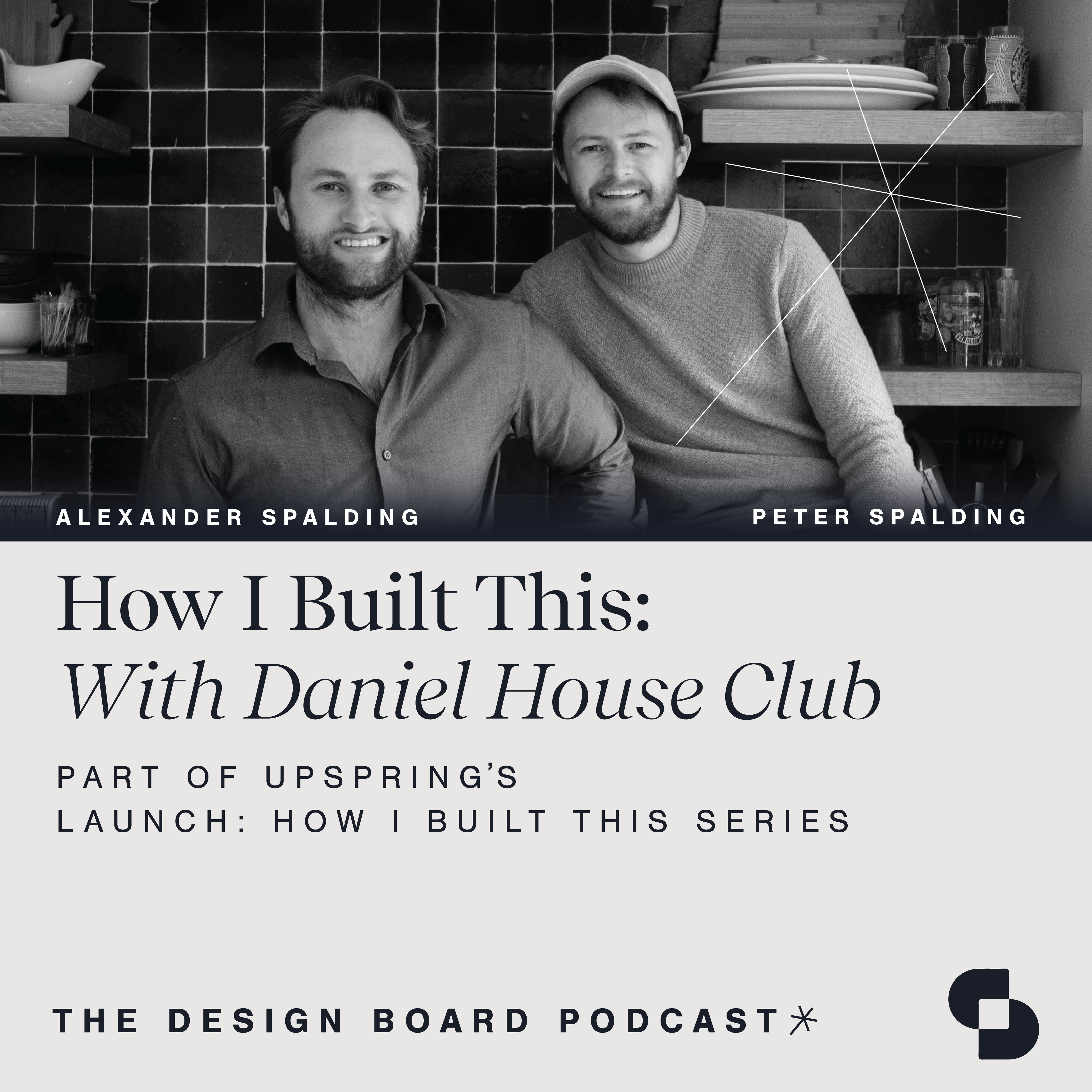 How I Built This: The Rise of Daniel House Club, The Design Board podcast artwork